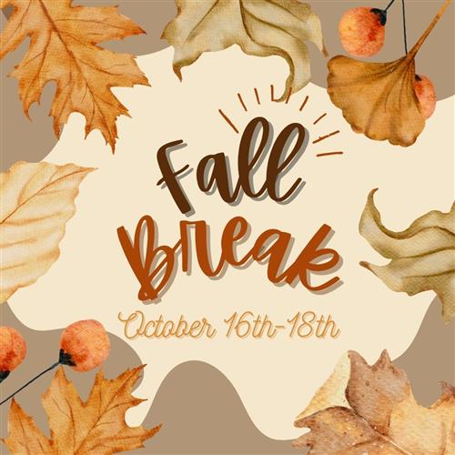  Fall Break   October 16-18